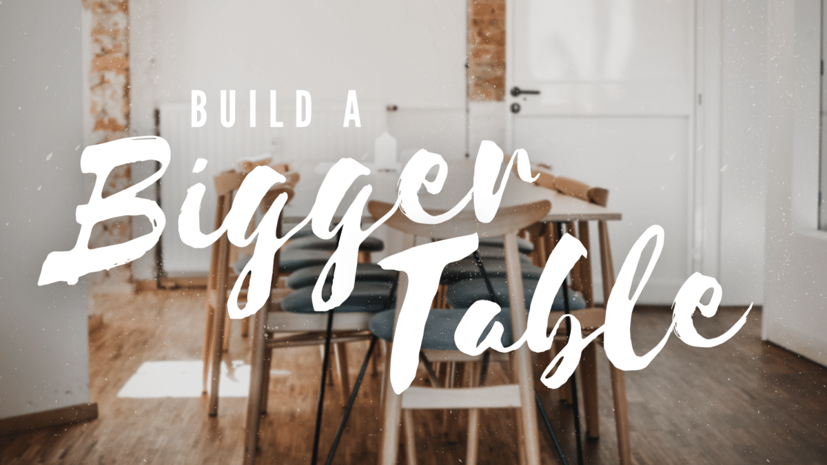 Build a Bigger Table – South Fellowship Church